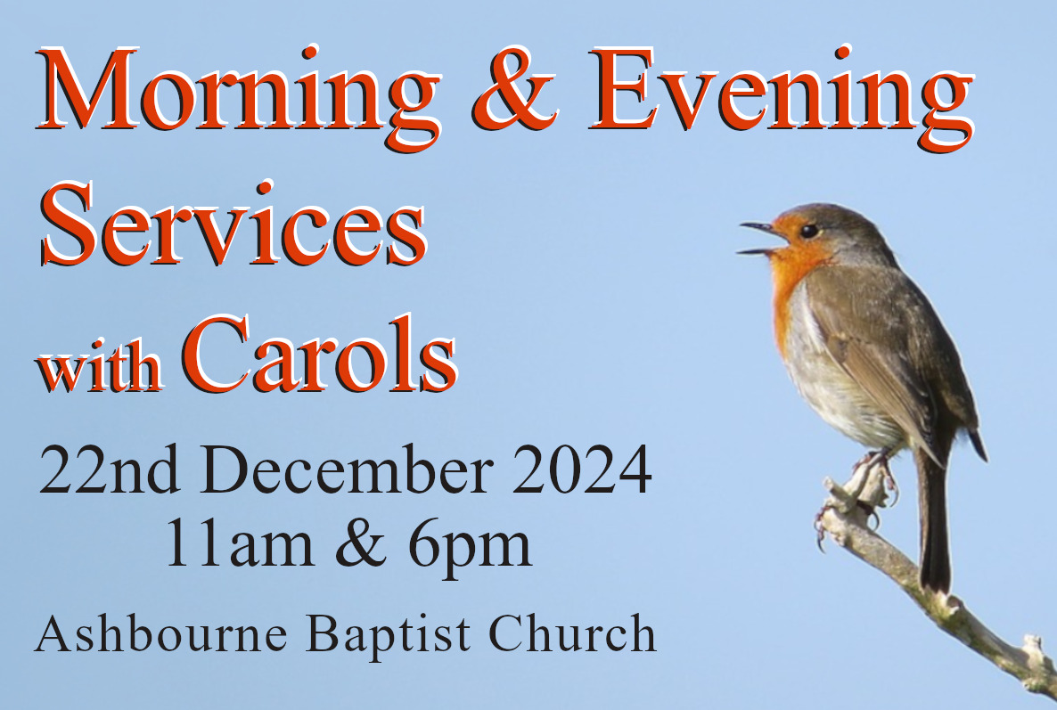 Morning and Evening Carol Services 2024: 22nd Dec, Ashbourne Baptist Church (at St John's on the Buxton hill)