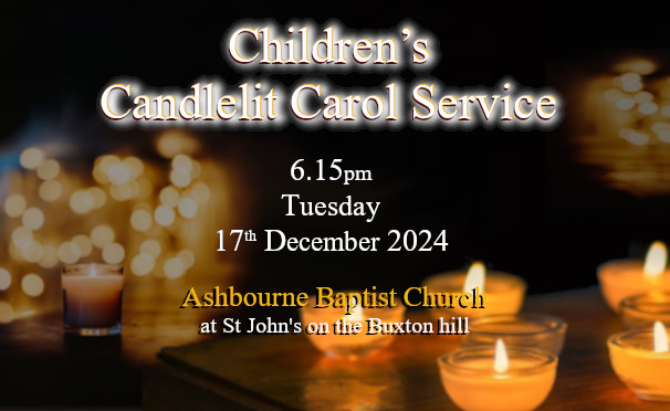 Childrens Christmas Service 2024: 6.15pm, Tuesday 17th December 2024<br /><br /><em>(with christmassy refreshments)</em>, Ashbourne Baptist Church (at St John's on the Buxton hill)