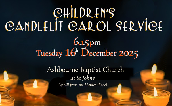 Childrens Christmas Service 2025: 6.15pm 16th Tuesday 16th December 2025<br />, Ashbourne Baptist Church (at St John's, uphill from the Market Place)